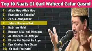 Top 10 Naats Of Qari Waheed Zafar Allah Ho Allah Ho |Faslon Ko Takalluf Zahe Muqaddar | nabi un nabi