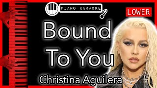 Bound To You (LOWER -3) - Christina Aguilera - Piano Karaoke Instrumental