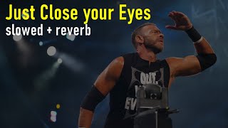 Just Close your Eyes - WWE Christian Theme (slowed+reverb)