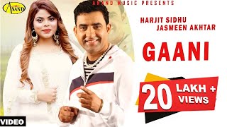 Harjit Sidhu l Jasmeen Akhtar | Gaani | latest Punjabi Song 2018 | Anand Music