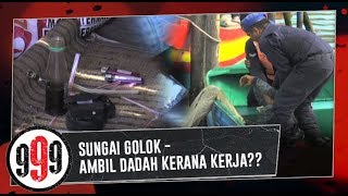 SUNGAI GOLOK - AMBIL DADAH KERANA KERJA?? | 999 (27 November 2018)