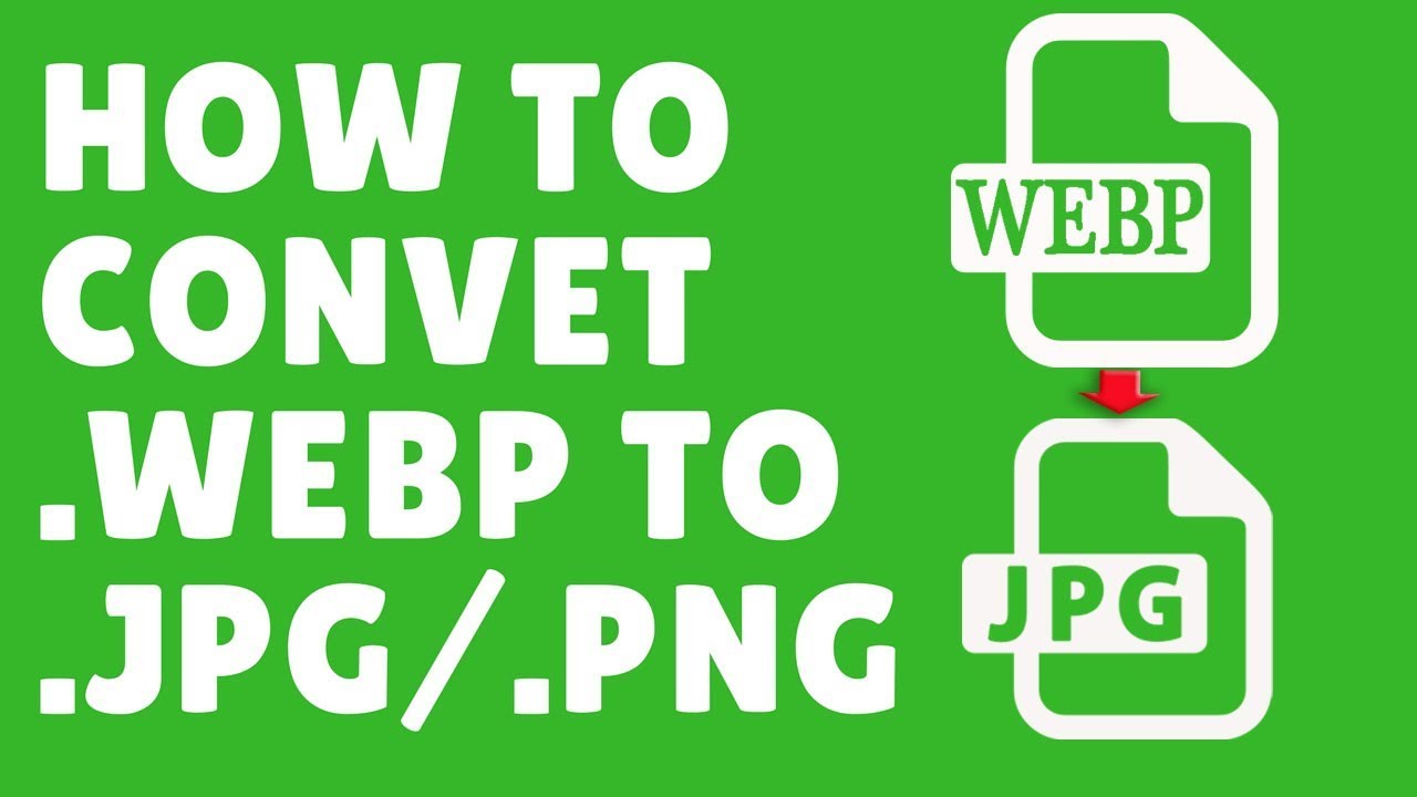 How To Convert Webp To Jpg Image| Best Ways To Convert WebP To JPG ...