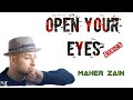 Maher Zain - Open Your Eyes ~ (Lyrics) | Heart touching Islamic Song || New Lyrics 2021 |