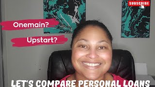 Upstart Personal Loan Review | Compare Upstart and Onemain Financial