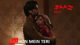 Baahon mein teri | Raaz Reboot | Arijit Singh | Emraan Hashmi, Kriti Kharbanda, Gaurav Arora