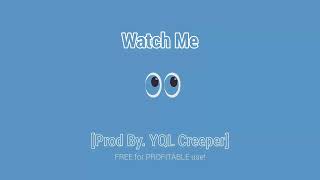 Watch Me | Prod By YQL Creeper | FREE for PROFIT | 2024