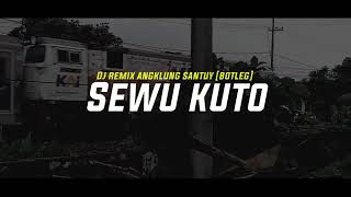Dj Sewu Kuto Angklung Santuy Didi Kempot Oashu Id Botleg MP3