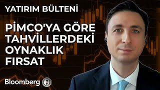 Yatırım Bülteni - Pimco'ya Göre Tahvillerdeki Oynaklık Fırsat | 6 Şubat 2025