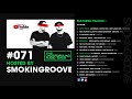 smokingroove the underground radio show 071 deep tech house