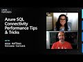 Azure SQL Connectivity Performance Tips & Tricks | Data Exposed