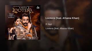 Lootera | R.Nait | feat Afsana khan |Punjabi Song |