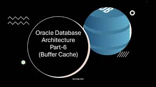Oracle Database Architecture Part-6(Buffer Cache) | Oracle fundamentals | Performance Tuning | DBA