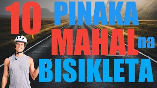 10 PINAKA MAHAL NA BISIKLETA SA BUONG MUNDO