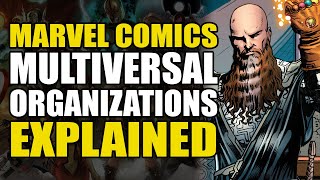 Marvel Comics: Multiversal Organizations Explained | Comics Explained