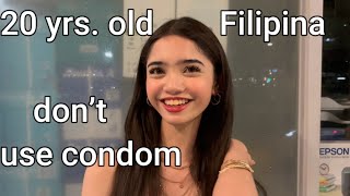 20 yrs. old Filipina don’t use condom