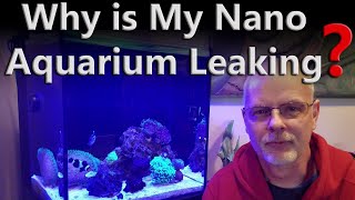 Why is my Nano Aquarium Leaking?