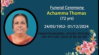 Funeral Ceremony Achamma Thomas(72 yrs) 24/05/1952- 01/12/2024PAKKATHUKUNNEL HOUSE