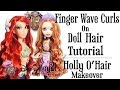 How to Curl Doll Hair Tutorial: Finger Wave Curls / Mermaid - Holly O'Hair Makeover Ever After High