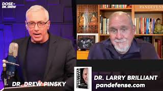 Epidemiologist Dr. Lawrence “Larry” Brilliant : Founder and CEO of Pandefense Advisory.