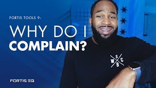 Why Do I Complain? | Fortis Tools 9