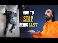 How to STOP being LAZY & Achieve Your Goals |  This Will Change Your Life - Swami Mukundananda