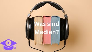 Was sind Medien?