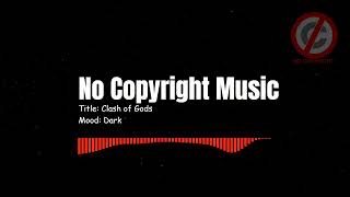 Dark Background Music | Best No Copyright Background Music Dark | Clash of Gods Quincas Moreira