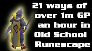 21 Ways of making over 1m GP/H on Old School Runescape