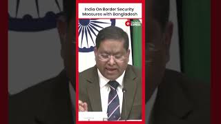 India Reaffirms Border Security Commitment with Bangladesh: MEA Spokesperson Clarifies Position