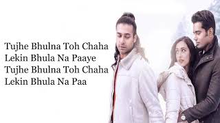 Tujhe Bhoolna Toh Chaaha lyrics Song | Jubin Nautiyal | Rochak Kohli Samreen Kaur | Lyrics Play