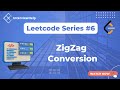 Leetcode Problem - ZigZag Conversion | Leetcode #6 | Interview Help