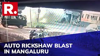 Republic Accesses Full Details Of Suspicious Blast Inside An Auto Rickshaw In Mangaluru