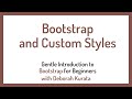 Bootstrap and Custom Styles (Clip 7): Gentle Introduction to Bootstrap 5