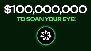 WORLD COIN: $100 Million To Scan Your Eye (SCARY)