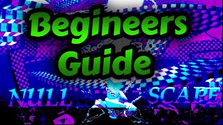 Nullscape: New Player Guide(MAY BE OUTDATED)