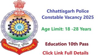 Chhattisgarh Police Constable Requirement 2025 Important Dates