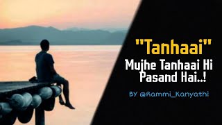 Tanhaai | Mujhe Tanhaai Hi Pasand Hai | Mood Off Shayari | Breakup Shayari | Rammi  | #shorts