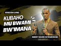 Kingdom Living _Kubaho mu Bwami bw’Imana | Hubert Sugira Hategekimana