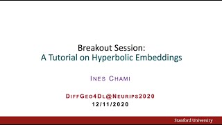 Hyperbolic Embeddings Tutorial (DiffGeo4DL NeurIPS 2020)