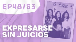 Episodio 48 - Expresarse sin juicios