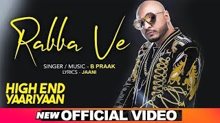 B Praak ¦ Rabba Ve Official Video ¦ Jaani ¦ High End Yaariyan ¦ Pankaj Batra ¦ New Songs 2019