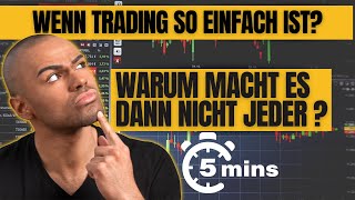 Wenn Trading so einfach ist, warum macht es dann nicht jeder?