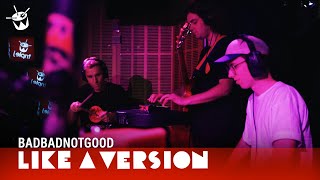 BADBADNOTGOOD - 'Lavender' (live for Like A Version)