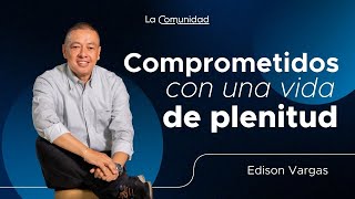 Comprometidos con una vida de plenitud | Grupo de Oración | Edison Vargas | Domingo 5 de enero 2025