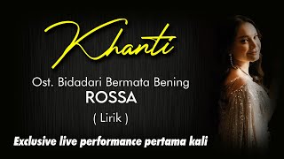 ROSSA -  KHANTI (Ost. Bidadari Bermata Bening) | Live at Trans Studio Cibubur (Lirik lagu)