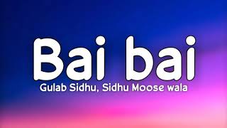 Bai Bai (22 22) (lyrics) - Gulab Sidhu, Sidhu Moose Wala | Ikwinder Singh (Ikky) | 5911 Records