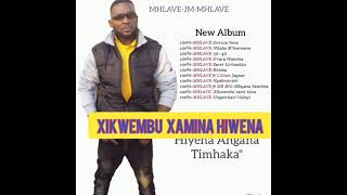 100% Mhlave-Xikwembu xamina hiwena(audio official) 2021