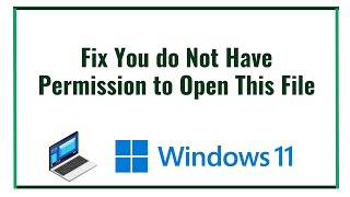 Fix You do not have permission to open this file in Windows 11