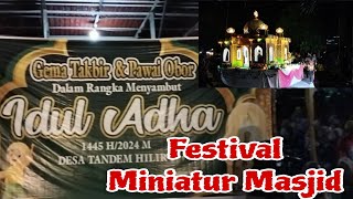 MERIAH...‼️‼️ GEMA TAKBIR \u0026 PAWAI OBOR... ACARA TAHUNAN FESTIVAL MINIATUR MESJID