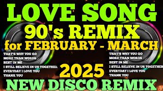 NEW LOVE SONG 90'S REMIX  FOR FEBRUARY - MARCH  2025 ( MASA BANGER ) NONSTOP DISCO MIX